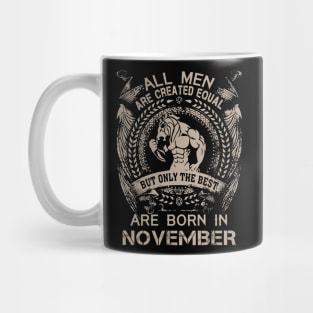 All Men Are Created Equal But Only The Best Are Born In November Birthday Mug